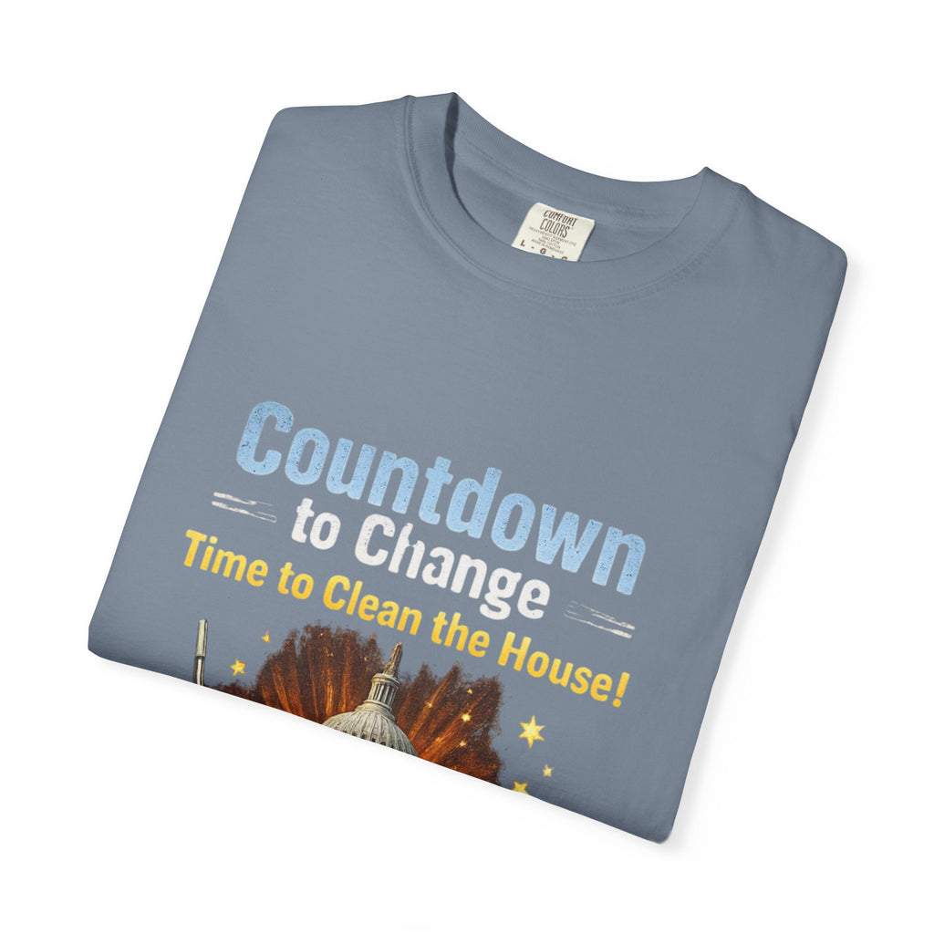 Countdown to Change T-Shirt — "Time to Clean the House" Political Cleanup Tee