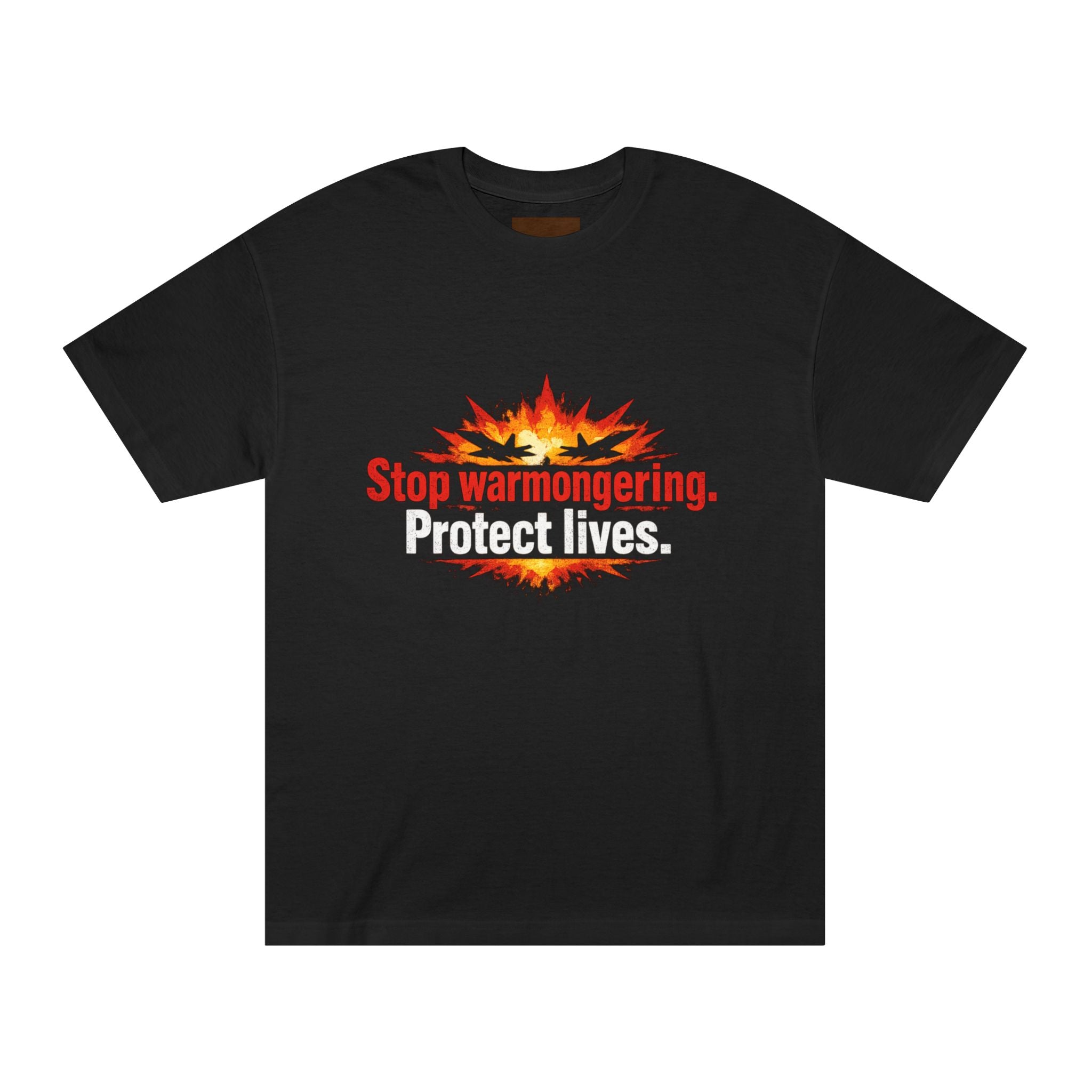 Stop Warmongering T-Shirt — "Protect Lives" Anti-War Graphic Tee
