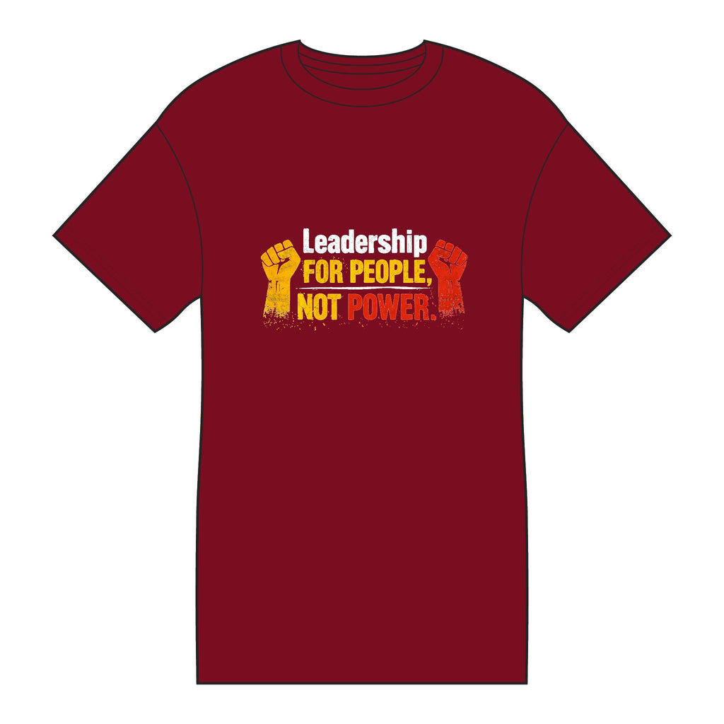 Leadership For People Not Power T-Shirt — Social Justice Activist Tee