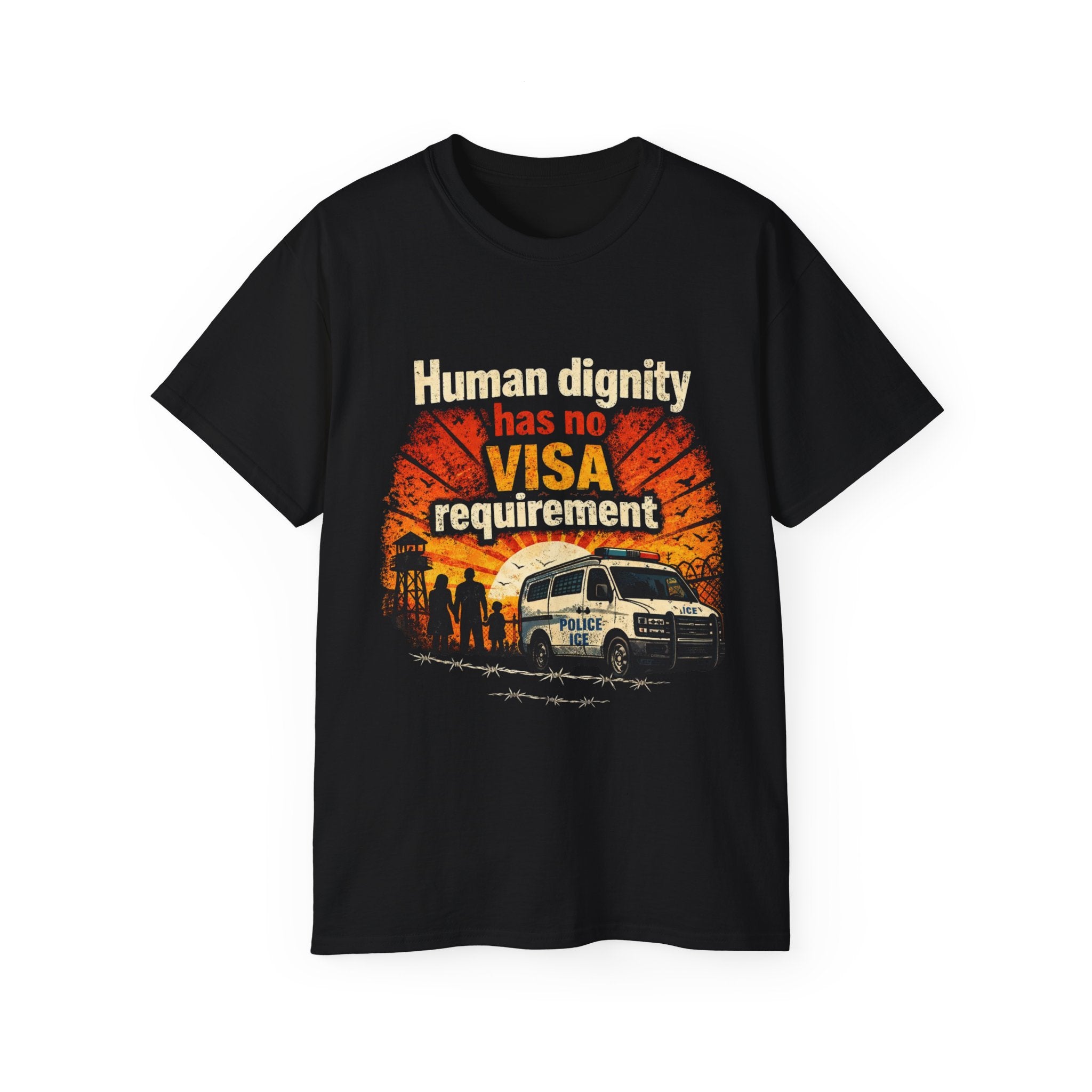 Human Dignity Has No VISA Requirement T-Shirt — Immigration Rights Graphic Tee