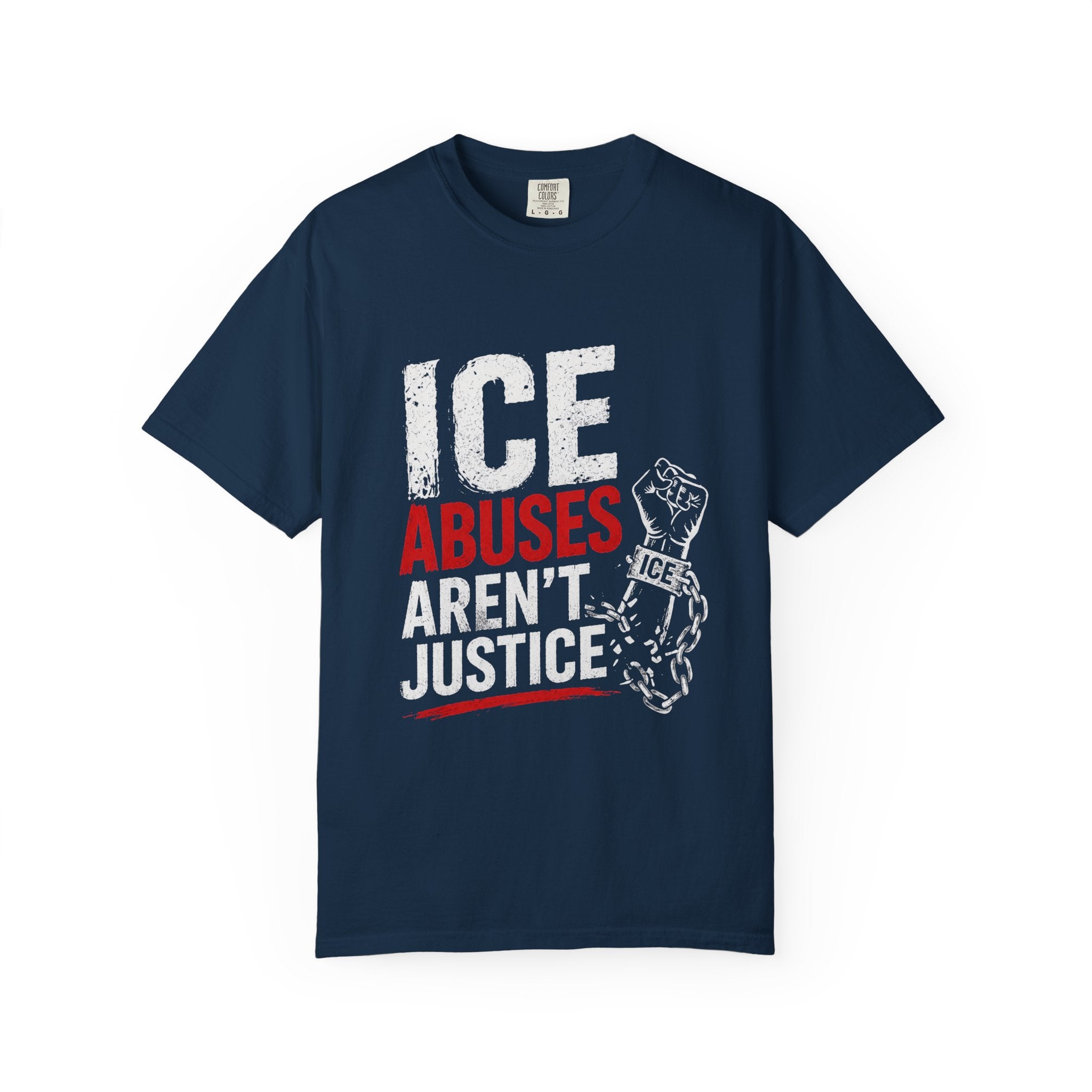 T-Shirt — “ICE Abuses Aren’t Justice” Protest Tee