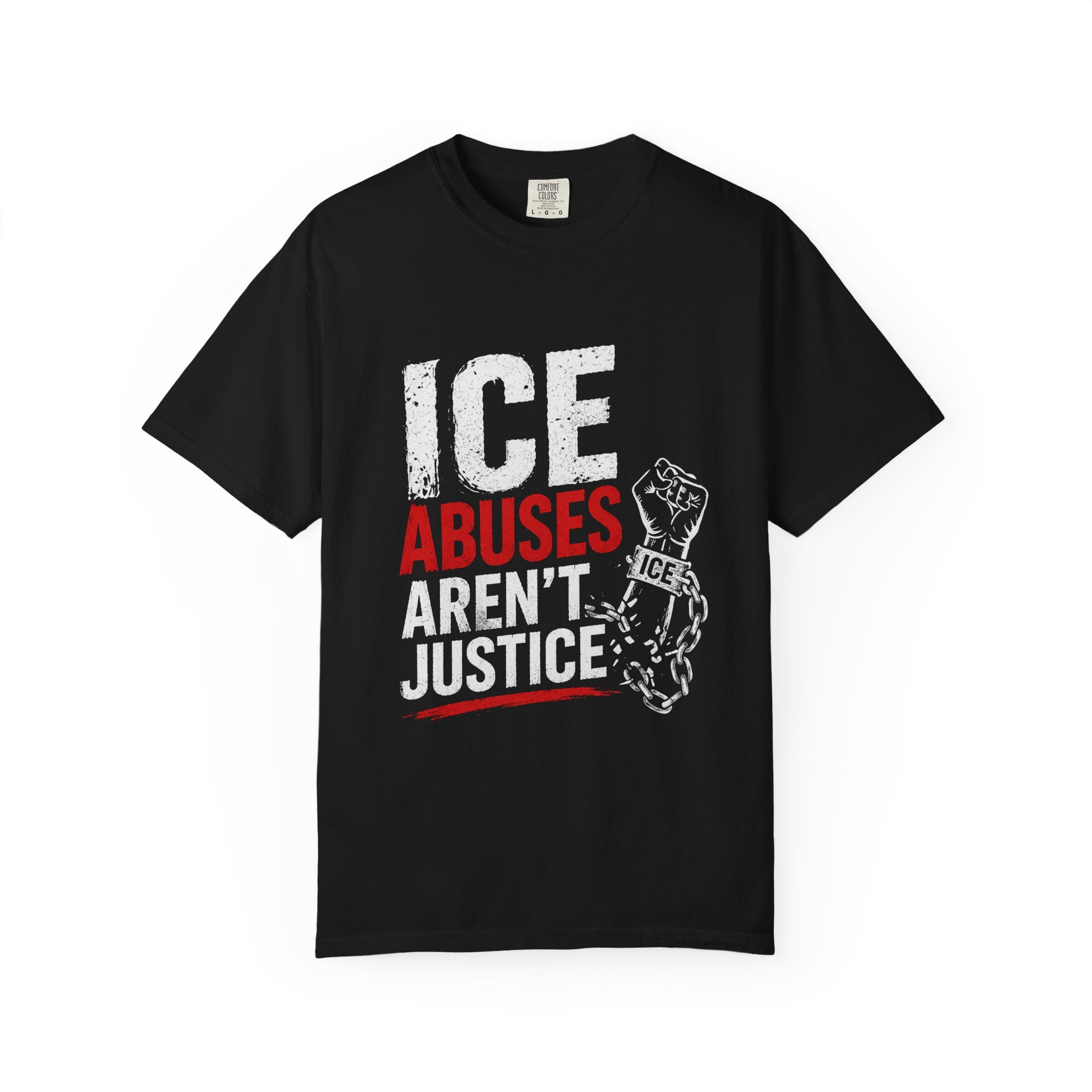 T-Shirt — “ICE Abuses Aren’t Justice” Protest Tee