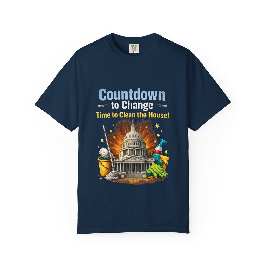 Countdown to Change T-Shirt — "Time to Clean the House" Political Cleanup Tee