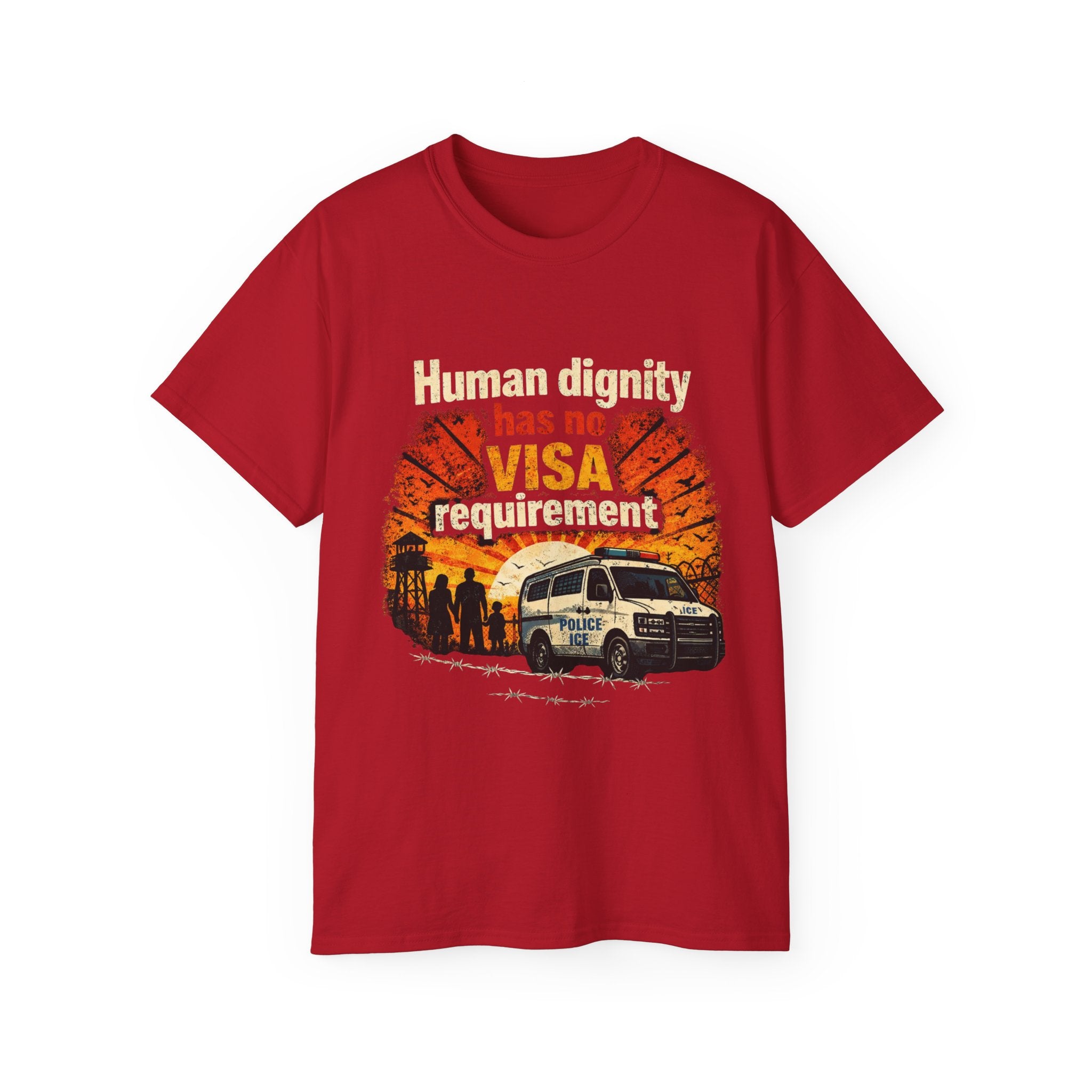 Human Dignity Has No VISA Requirement T-Shirt — Immigration Rights Graphic Tee