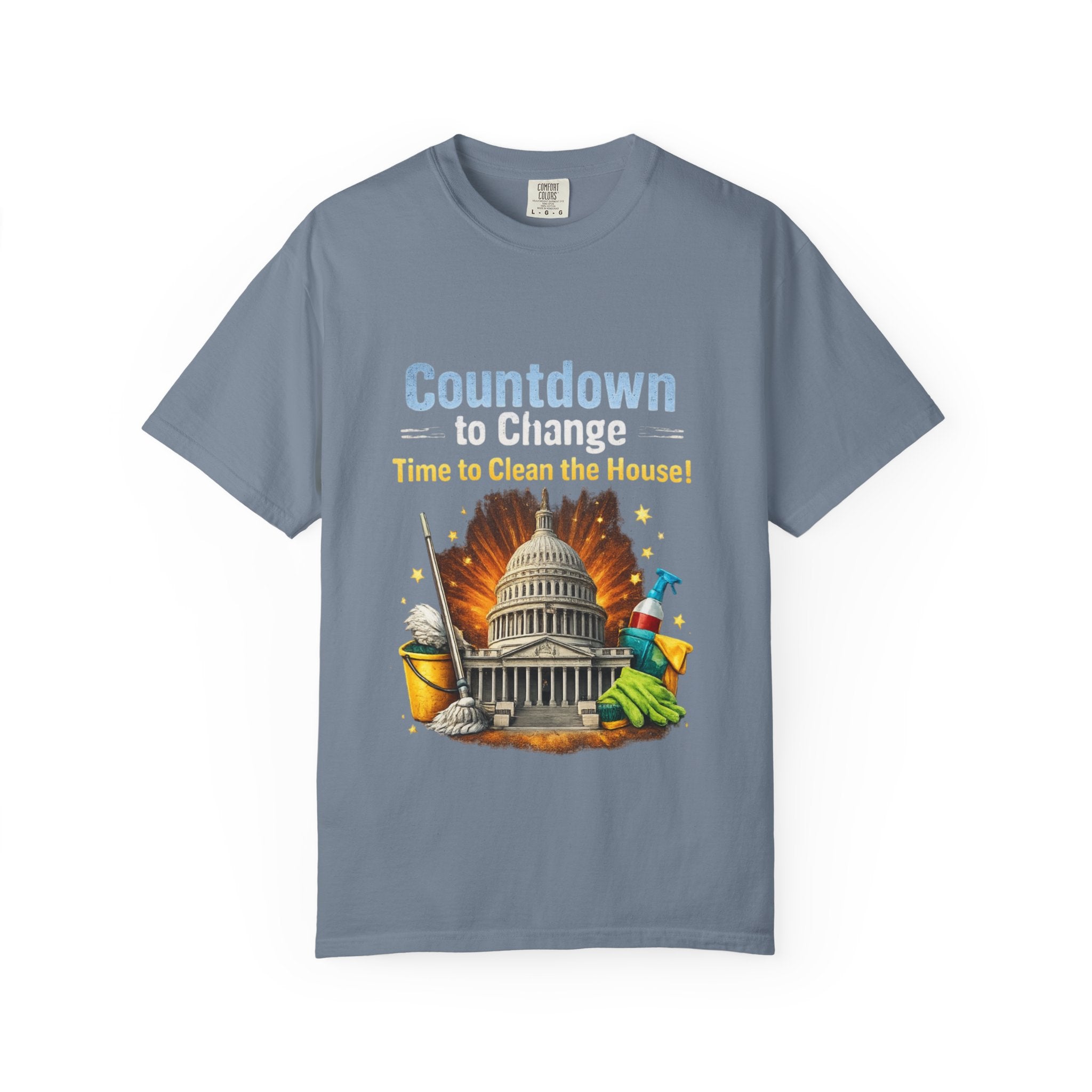 Countdown to Change T-Shirt — "Time to Clean the House" Political Cleanup Tee