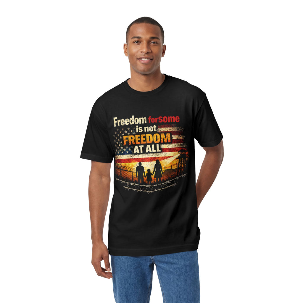 Freedom For Some Is Not Freedom At All Tee — Patriotic Family Flag T-Shirt